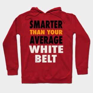 Smarter Than Your Average White Belt Hoodie